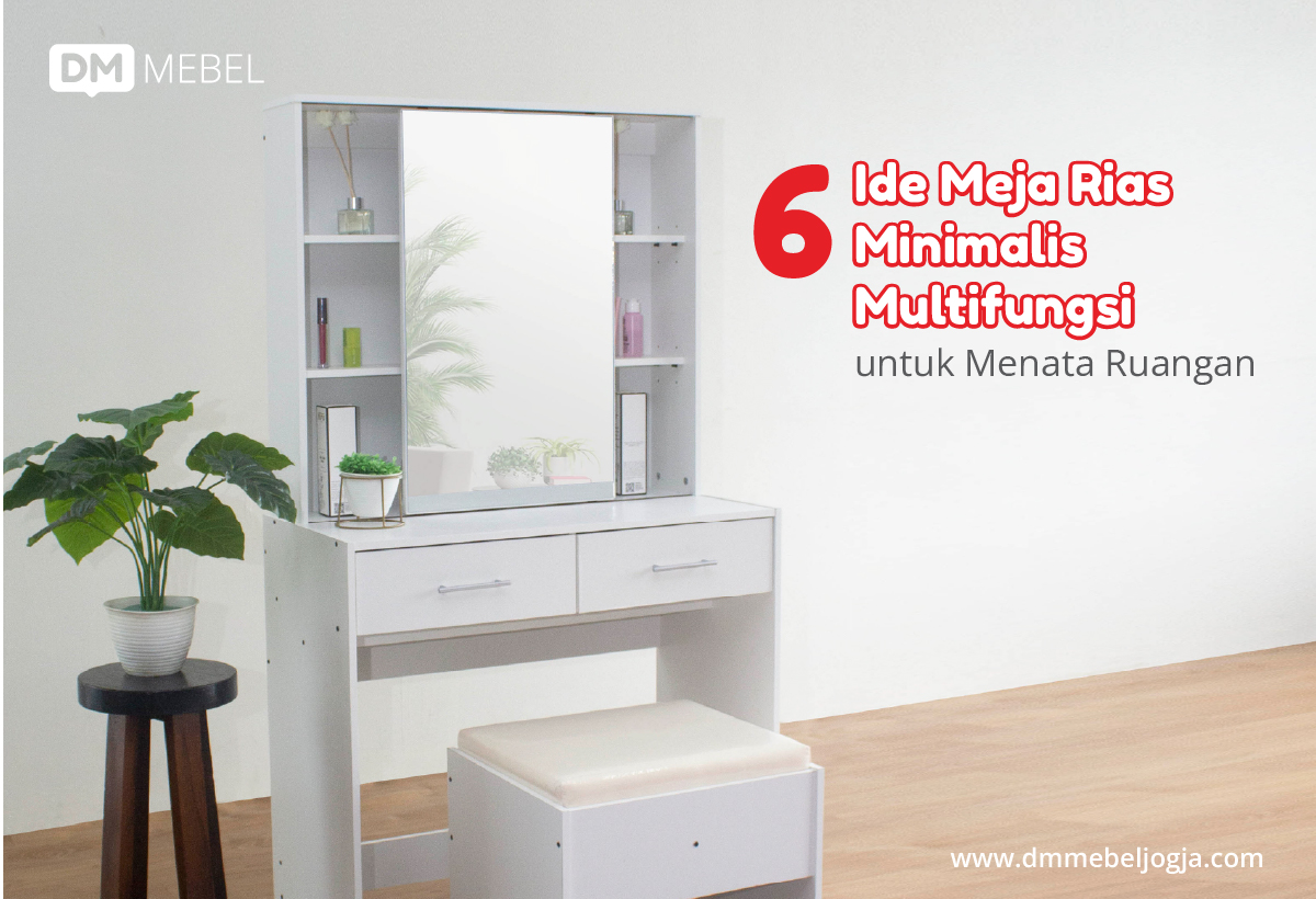 6 Ide Meja Rias Minimalis Multifungsi untuk Menata Ruangan Lebih Indah