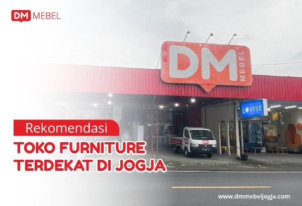 Rekomendasi Toko Furniture Terdekat di Jogja