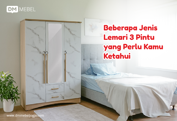 Beberapa Jenis Lemari 3 Pintu Yang Perlu Kamu Ketahui