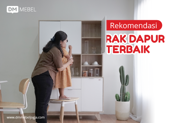 Rekomendasi Rak Dapur Terbaik di Toko Mebel Jogja