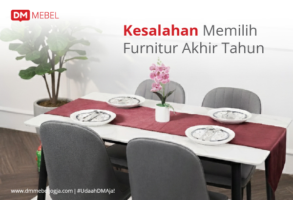 Kesalahan Memilih Furnitur Akhir Tahun